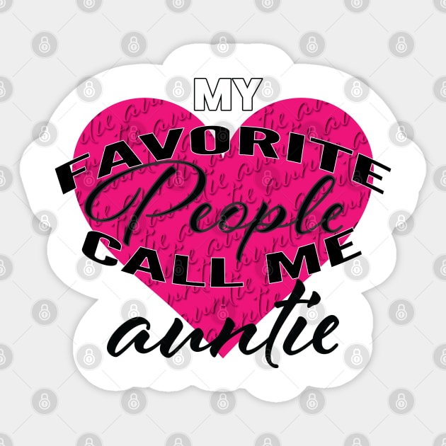 My Favourite People Call Me Auntie Sticker by LahayCreative2017